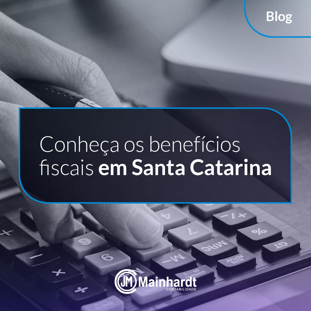 Conheça os benefícios fiscais em Santa Catarina