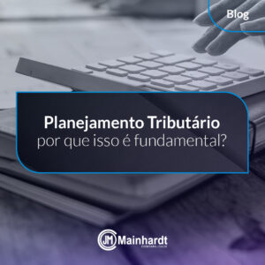 Planejamento Tributário, porque isso é fundamental?